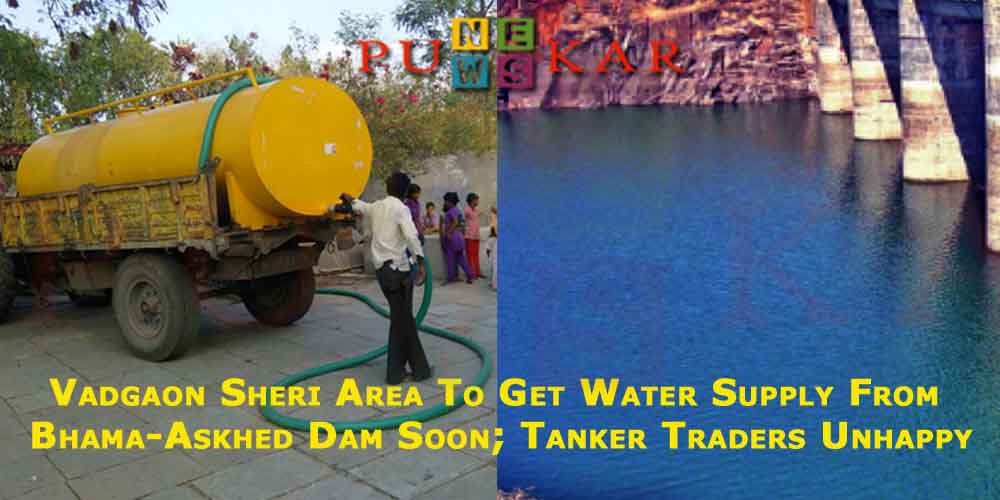 Vadgaon Sheri Area To Get Water Supply From Bhama-Askhed Dam