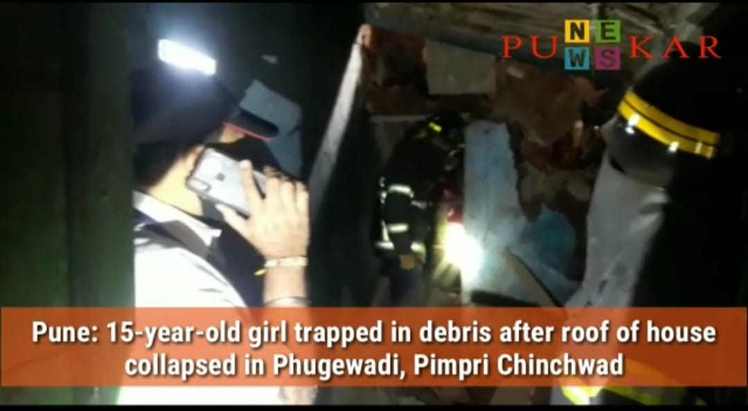 15-Year-old Girl Rescued From Debris Of Her Collapsed House In Phugewadi