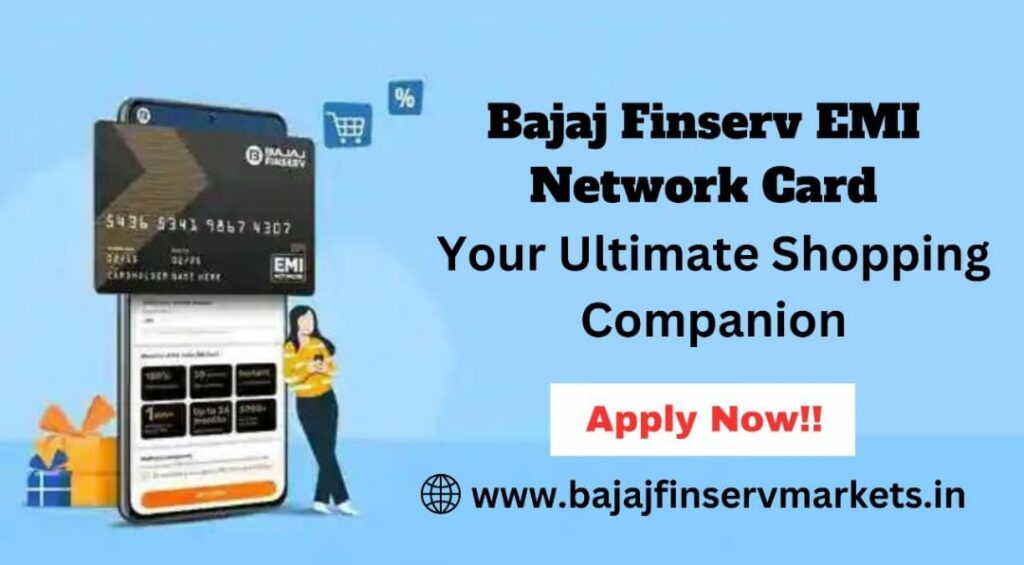 Get the Bajaj Finserv EMI Network Card Right Away to Enjoy All the Benefits Punekar News