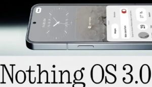 Nothing OS 3.0