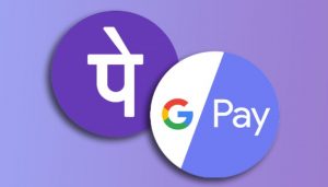 PhonePe and Google Pay