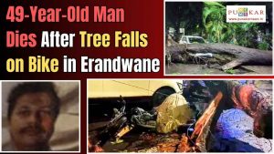 49-Year-Old Man Dies After Tree Falls on Bike in Erandwane