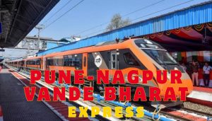 Pune Nagpur Vande Bharat Express