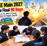 The JEE Main 2027 Final Stretch: What to Do, What to Avoid, and How to Prepare Smartly